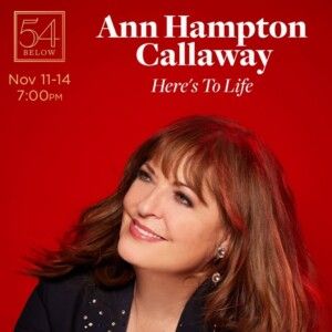 Ann Hampton Callaway Will Bring HERE'S TO LIFE to 54 Below Video