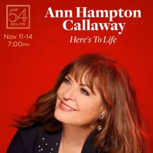 Ann Hampton Callaway Will Bring HERE'S TO LIFE to 54 Below