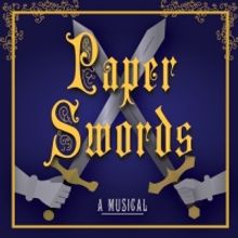 Tickets On Sale Now For PAPER SWORDS At The 2020 Chicago Musical Theatre Festival