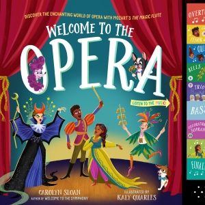 Explore the World of Opera With Carolyn Sloan's New Book WELCOME TO THE OPERA Out Now
