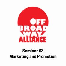 Off-Broadway Alliance Will Host Final Spring Seminar, 'Marketing and Promotion'