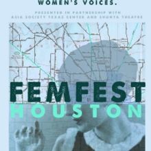 Mildred's Umbrella Theater Co And The Asia Society Present FEMFEST HOUSTON: VOICES OF