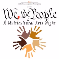 SoHo Shakespeare Company Presents WE, THE PEOPLE: A Multicultural Arts Night
