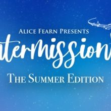 BWW Review: INTERMISSIONS: THE SUMMER EDITION, Episode One