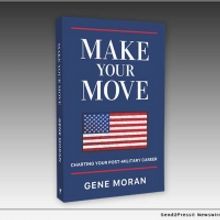 Gene Moran Releases New Book MAKE YOUR MOVE: CHARTING YOUR POST-MILITARY CAREER