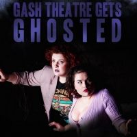 EDINBURGH 2021: GASH THEATRE GETS GHOSTED, Assembly Showcatcher