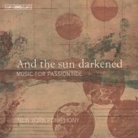 New York Polyphony to Release AND THE SUN DARKENED