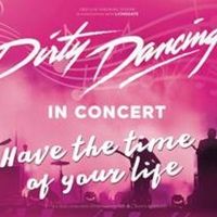 DIRTY DANCING IN CONCERT World Tour Is Coming To Jacksonville Center for Performing…