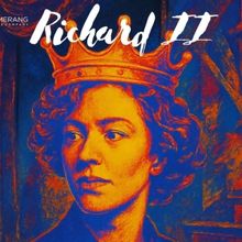 RICHARD II Begins In June At Boomerang Theatre Company