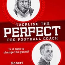 Robert John DeLuca Releases New Book TACKLING THE PERFECT PRO FOOTBALL COACH