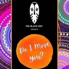 BWW Review: DO I MOVE YOU at The Black Rep
