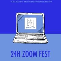 Here We Go Presents 24 Hour Zoom Festival