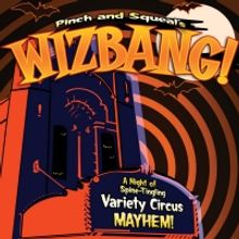 Cleveland Public Theatre Presents Pinch And Squeal's WIZBANG!