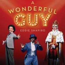 A WONDERFUL GUY: CONVERSATIONS WITH THE GREAT MEN OF MUSICAL THEATER Available Today