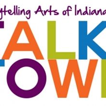 Storytelling Arts of Indiana's TALK OF THE TOWN Goes Virtual