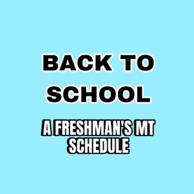 Student Blog: Back To School: AS A MT FRESHMAN