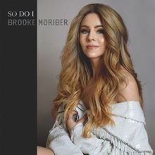 Brooke Moriber Drops Evocative New Single 'So Do I'
