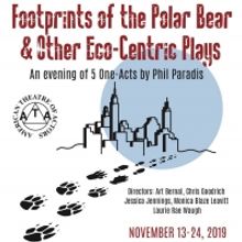 FOOTPRINTS OF THE POLAR BEAR & OTHER ECO-CENTRIC PLAYS Announced At American Theatre 