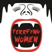 TERRIFYING WOMEN to be Presented at the Golden Goose Theatre