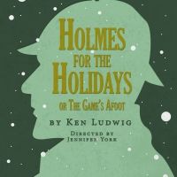 Tacoma Little Theatre Presents HOLMES FOR THE HOLIDAYS