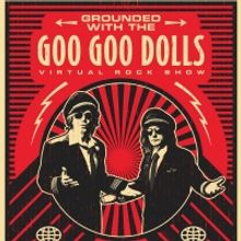 Goo Goo Dolls Announce Immersive Livestream Concert In Partnership With FanTracks