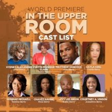 Full Cast and Creative Team Announced for IN THE UPPER ROOM World Premiere