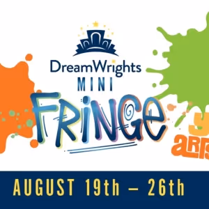 DreamWrights Center For Community Arts to Present DREAMWRIGHTS MINI-FRINGE