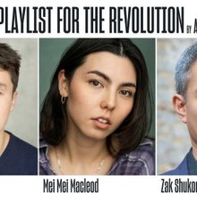 Cast and Creatives Revealed For A PLAYLIST FOR THE REVOLUTION at the Bush Theatre
