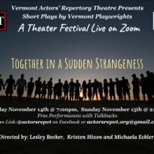 Vermont Actors' Repertory Theatre Presents November Zoom Play Festival TOGETHER IN A 