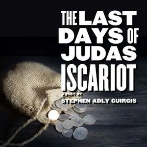 THE LAST DAYS OF JUDAS ISCARIOT To Be Presented By The Wayward Artist And Larking…