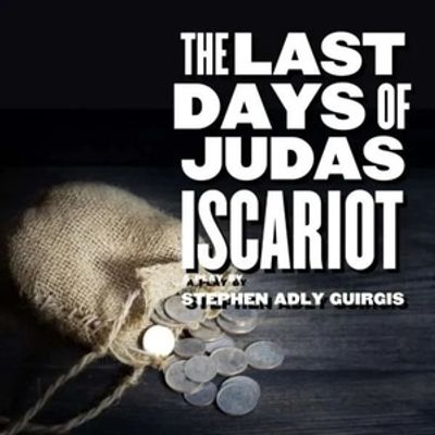 THE LAST DAYS OF JUDAS ISCARIOT To Be Presented By The Wayward Artist And Larking House In Irvine