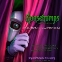Listen: GOOSEBUMPS THE MUSICAL: PHANTOM OF THE AUDITORIUM With Brightman, Alabado &…