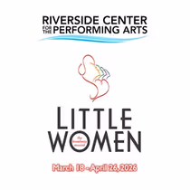 LITTLE WOMEN THE MUSICAL to Have Spring Run at Riverside Center
