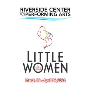LITTLE WOMEN THE MUSICAL to Have Spring Run at Riverside Center