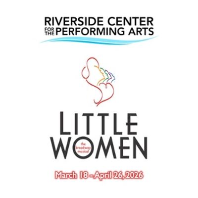 LITTLE WOMEN THE MUSICAL to Have Spring Run at Riverside Center