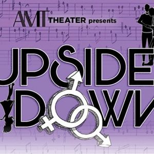 AMT Theater Moves UPSIDE DOWN Opening Night Date