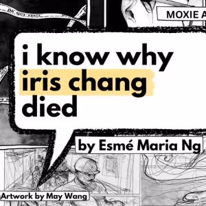 Moxie Arts NY to Present Workshop Production of I KNOW WHY IRIS CHANG DIED at IRT…