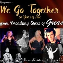 Original Stars of GREASE on Broadway to Join WE GO TOGETHER