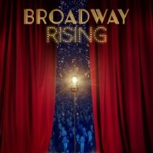 Exclusive: First Look at the BROADWAY RISING Documentary Trailer & Poster