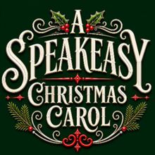 A SPEAKEASY CHRISTMAS CAROL to Open in Orlando This December