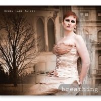 BWW CD Review: Wendy Lane Bailey BREATHING Is A Musical Breath Of Fresh Air