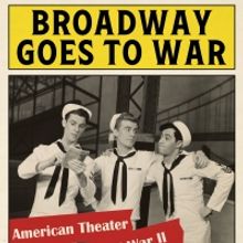 Podcast: BroadwayRadio Chats Theatre During WWII with 'Broadway Goes to War' Authors 