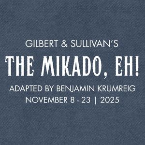 THE MIKADO, EH! to be Presented at Gamut Theatre Group