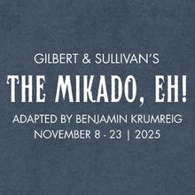 THE MIKADO, EH! to be Presented at Gamut Theatre Group