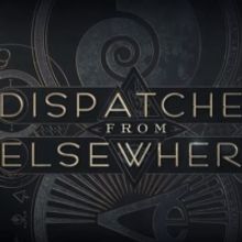 VIDEO: Watch the Series Premiere of DISPATCHES FROM ELSEWHERE Here!