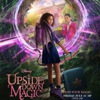 Disney Channel Announces Premiere Date for New Original Movie UPSIDE-DOWN MAGIC