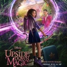 Disney Channel Announces Premiere Date for New Original Movie UPSIDE-DOWN MAGIC