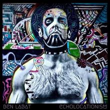 Ben Labat to Release Solo Album ECHOLOCATIONISM