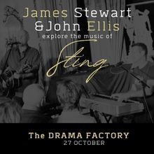 JAMES STEWART & JOHN ELLIS EXPLORE THE MUSIC OF STING to be Presented at The Drama Fa