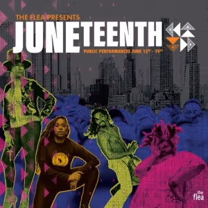 The Flea to Launch Fourth Annual Juneteenth Free Public Performances